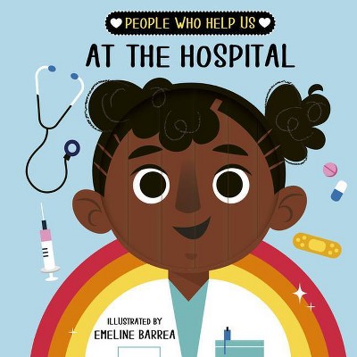 People Who Help Us: At the Hospital - by  Words&pictures (Board Book)