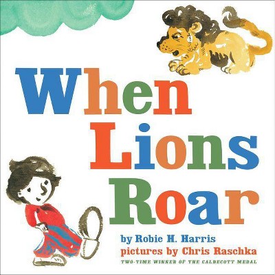 When Lions Roar - by  Robie H Harris (Hardcover)