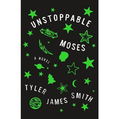 Unstoppable Moses - by  Tyler James Smith (Paperback)