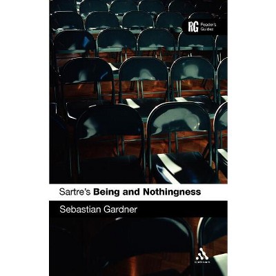 Sartre's 'Being and Nothingness' - (Reader's Guides) by  Sebastian Gardner (Paperback)