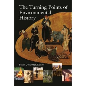 The Turning Points of Environmental History - by  Frank Uekötter (Paperback) - 1 of 1