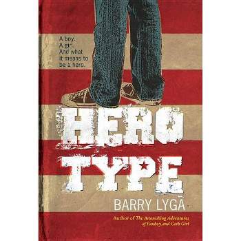 Hero Type - by  Barry Lyga (Paperback)