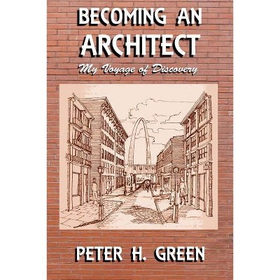 Becoming an Architect - by  Peter Green (Paperback)