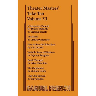 Theater Masters' Take Ten, Vol. VI - by  Lindsay Carpenter (Paperback)