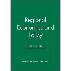 Regional Economics and Policy - 3rd Edition by  Martin Armstrong & Jim Taylor (Paperback) - 1 of 1