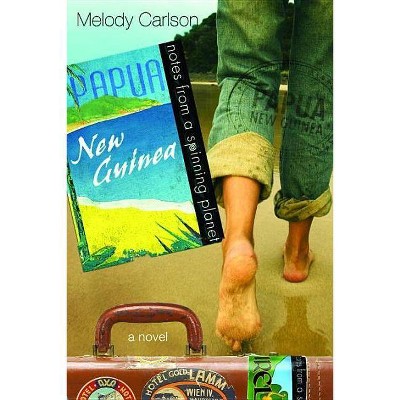 Papua New Guinea - (Notes from a Spinning Planet) by  Melody Carlson (Paperback)