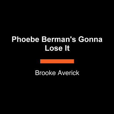 Phoebe Berman's Gonna Lose It - Large Print by  Brooke Averick (Paperback)