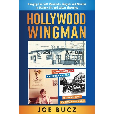 Hollywood Wingman - by  Joe Bucz (Paperback)