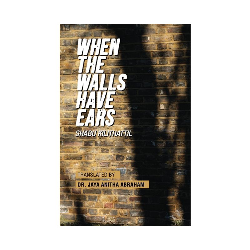 When The Walls Have Ears - by  Shabu Kilithattil (Paperback), 1 of 2