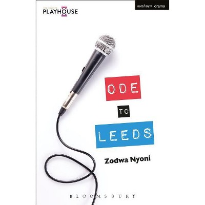 Ode to Leeds - (Modern Plays) by  Ntombizodwa Nyoni (Paperback)