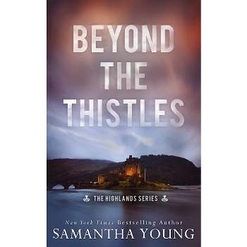 Beyond the Thistles - (Highlands) by  Samantha Young (Paperback)