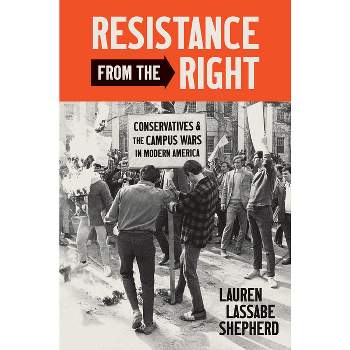 Resistance from the Right - (Justice, Power, and Politics) by  Lauren Lassabe Shepherd (Paperback)