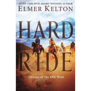 Hard Ride - by  Elmer Kelton (Paperback) - 1 of 1