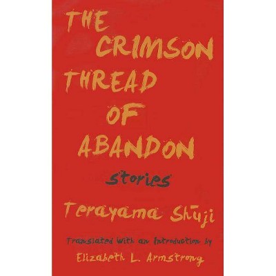 The Crimson Thread of Abandon Stories - by  Terayama Shuji (Paperback)