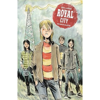 Royal City Book 1: The Complete Collection - by  Jeff Lemire (Hardcover)