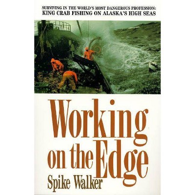 Working on the Edge - by  Spike Walker (Paperback)