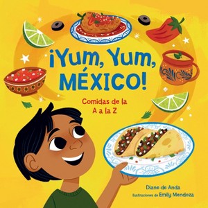 ¡Yum, Yum, México! Comidas de la A A La Z / Yum, Yum, Mexico! - by  Diane de Anda (Hardcover) - 1 of 1