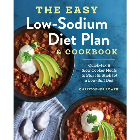 The Easy Low Sodium Diet Plan and Cookbook - by  Christopher Lower (Paperback) - image 1 of 1