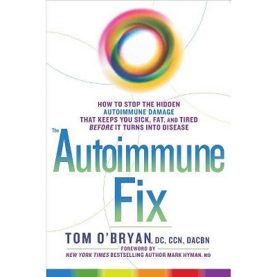 The Autoimmune Fix - by  Tom O'Bryan (Hardcover)