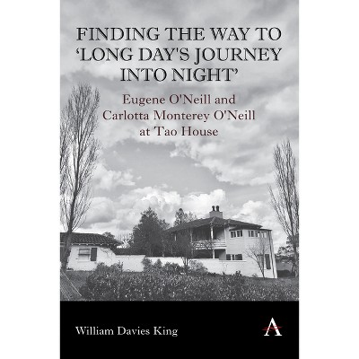 Finding the Way to 'Long Day's Journey Into Night' - by  William Davies King (Hardcover)