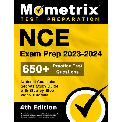 NCE Exam Prep 2023-2024 - 650+ Practice Test Questions, National Counselor Secrets Study Guide with Step-By-Step Video Tutorials - (Paperback)