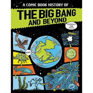 A Comic Book History of the Big Bang and Beyond - by  Anna Claybourne (Hardcover) - 1 of 1