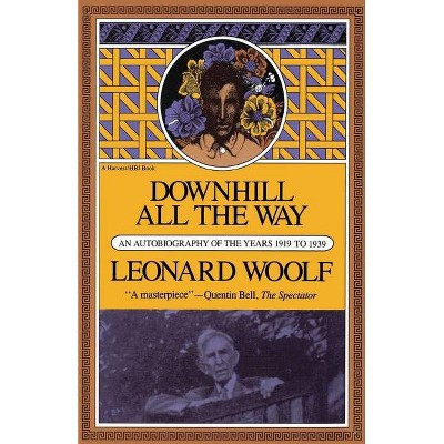 Downhill All the Way - (Harvest Book; Hb 322) by  Leonard Woolf (Paperback)