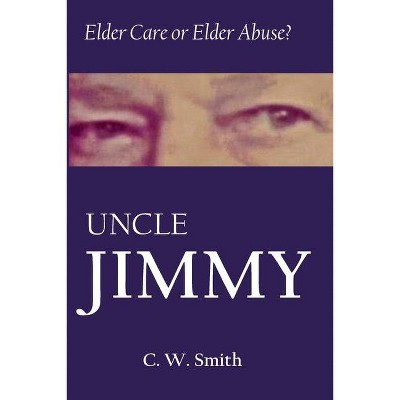 Uncle Jimmy - by  Charles W Smith (Paperback)