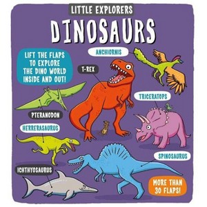 Little Explorers: Dinosaurs - by  Little Bee Books (Hardcover) - 1 of 1