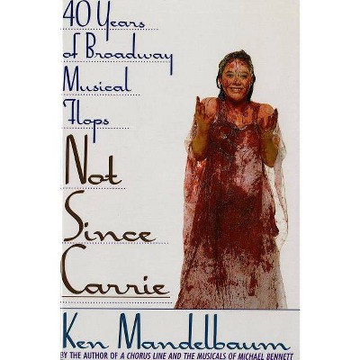 Not Since Carrie - by  Ken Mandelbaum (Paperback)