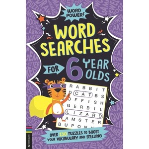 Wordsearches for 6 Year Olds - (Word Power!) by  Gareth Moore (Paperback) - 1 of 1