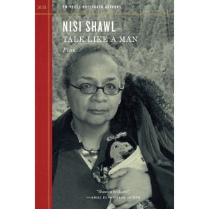 Talk Like a Man - (Outspoken Authors) by  Nisi Shawl (Paperback) - 1 of 1