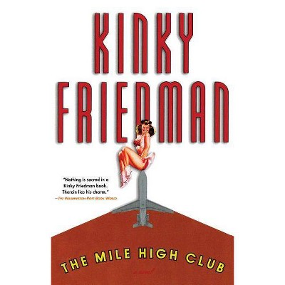 The Mile High Club - (Kinky Friedman Novels (Paperback)) by  Kinky Friedman (Paperback)