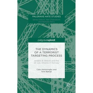 The Dynamics of a Terrorist Targeting Process - (Palgrave Hate Studies) by  Cato Hemmingby & Tore Bjørgo (Hardcover) - 1 of 1