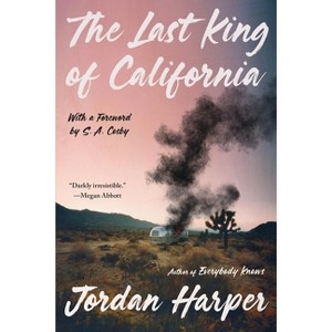 The Last King of California - by  Jordan Harper (Paperback) - 1 of 1