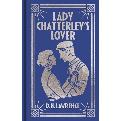 Lady Chatterley's Lover - (Arcturus Ornate Classics) by  Dh Lawrence (Hardcover)