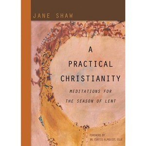 A Practical Christianity - by  Jane Shaw (Paperback) - 1 of 1