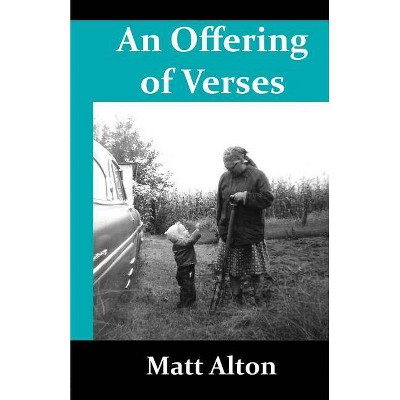 An Offering of Verses - by  Matt Alton (Paperback)