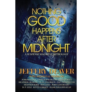 Nothing Good Happens After Midnight - by  Jeffery Deaver & Heather Graham & John Lescroart (Paperback) - 1 of 1
