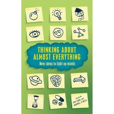 Thinking about Almost Everything - by  Ash Amin & Michael O?neill (Paperback)