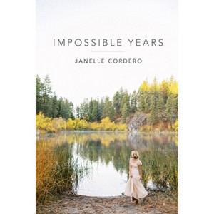 Impossible Years - by  Janelle Cordero (Paperback) - 1 of 1