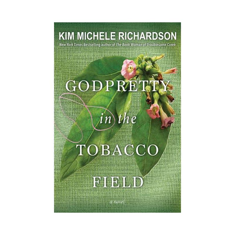 Godpretty in the Tobacco Field - by  Kim Michele Richardson (Paperback), 1 of 2