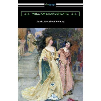 Much Ado About Nothing (Annotated by Henry N. Hudson with an Introduction by Charles Harold Herford) - by  William Shakespeare (Paperback)