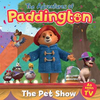 Pet Show - (Adventures of Paddington) by  Harpercollins Children's Books (Paperback)