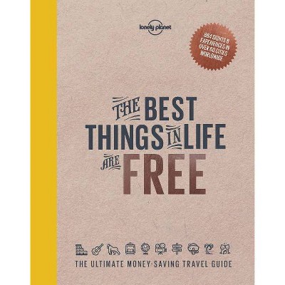  The Best Things in Life Are Free - (Lonely Planet) by  Lonely Planet (Hardcover) 