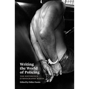 Writing the World of Policing - by  Didier Fassin (Paperback) - 1 of 1