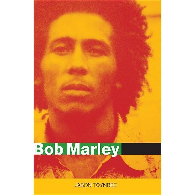 Bob Marley - (Celebrities (Hardcover)) by  Jason Toynbee (Hardcover)