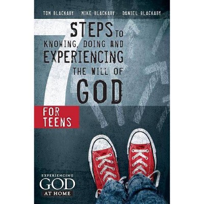 7 Steps to Knowing, Doing, and Experiencing the Will of God - by  Tom Blackaby & Mike Blackaby & Daniel Blackaby (Paperback)