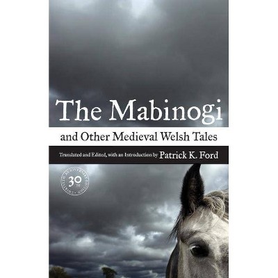 The Mabinogi and Other Medieval Welsh Tales - 2nd Edition by  Patrick K Ford (Paperback)