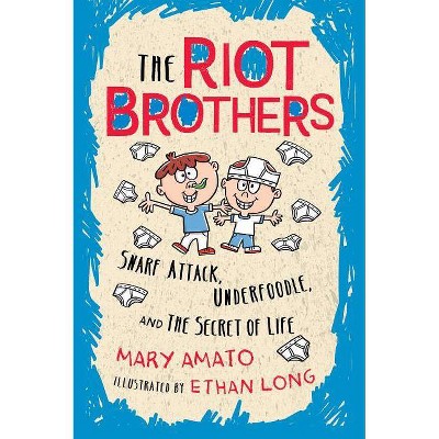 Snarf Attack, Underfoodle, and the Secret of Life - (Riot Brothers) by  Mary Amato (Hardcover)